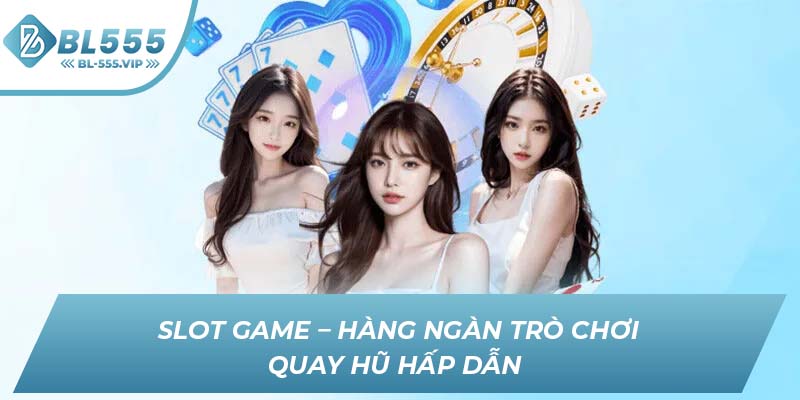 Slot game – Hàng ngàn trò chơi quay hũ hấp dẫn