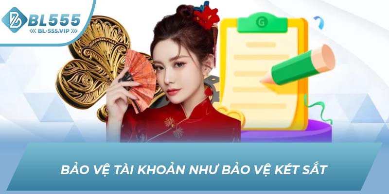 Bảo vệ tài khoản như bảo vệ két sắt
